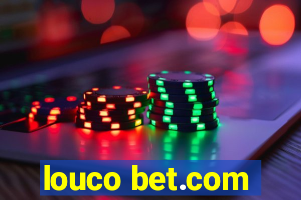 louco bet.com