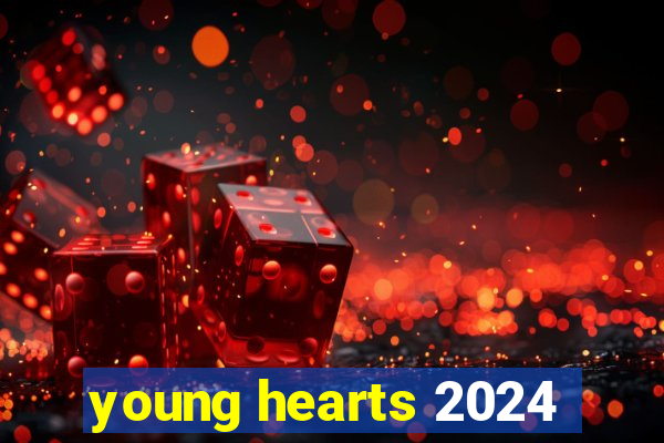 young hearts 2024