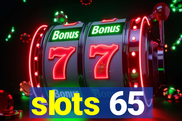 slots 65