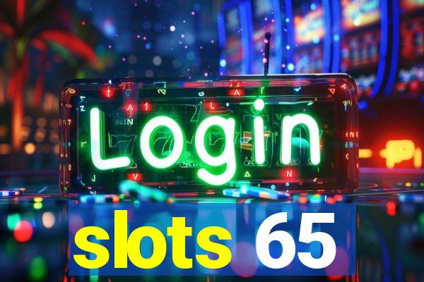 slots 65