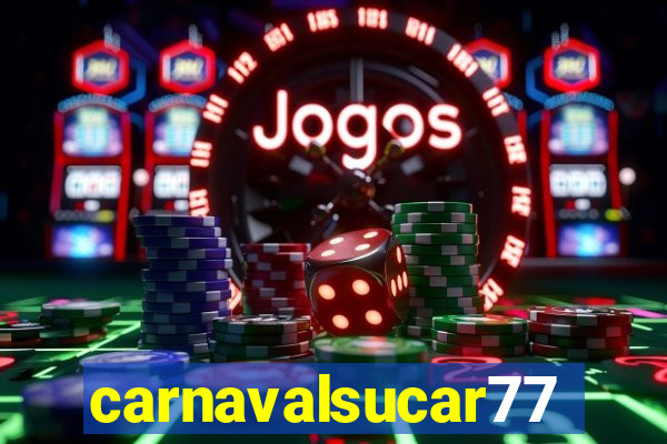 carnavalsucar777