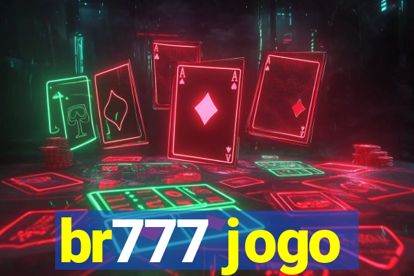 br777 jogo