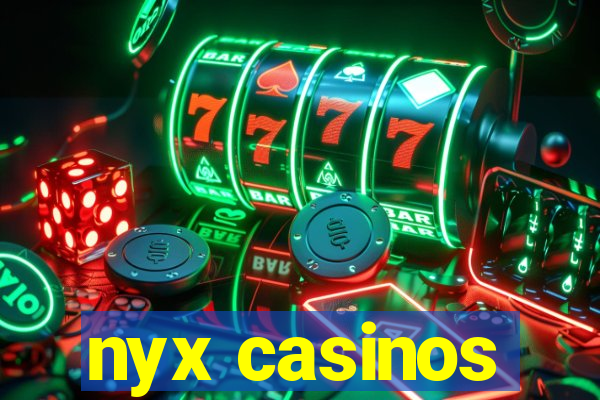 nyx casinos