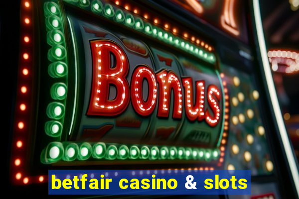 betfair casino & slots