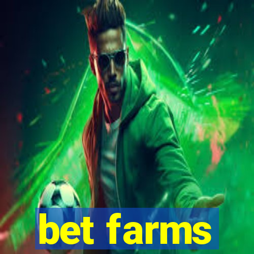 bet farms