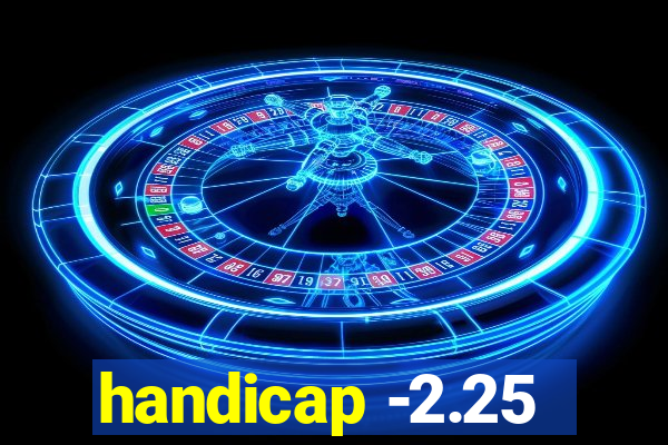 handicap -2.25