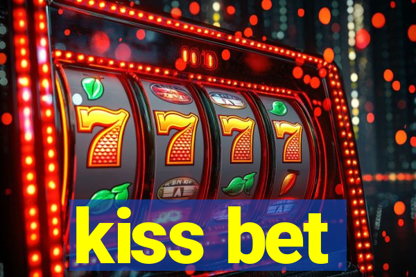 kiss bet