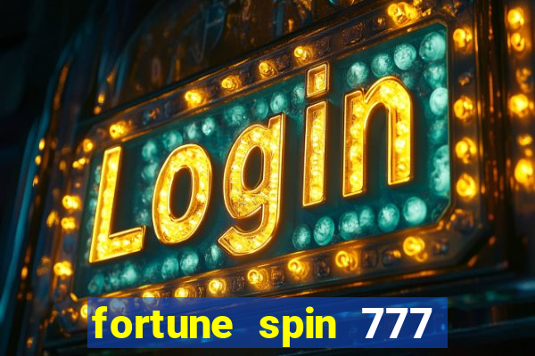 fortune spin 777 paga mesmo