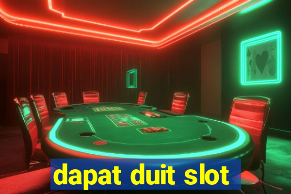 dapat duit slot