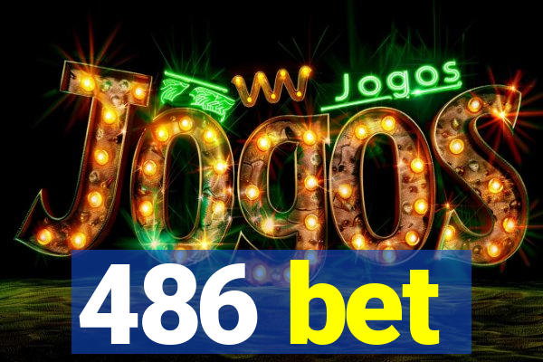 486 bet