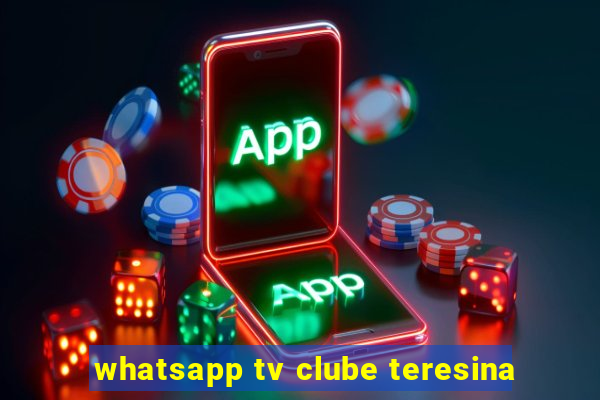 whatsapp tv clube teresina