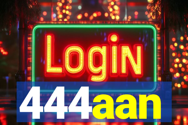 444aan