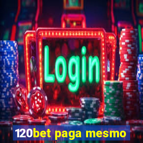 120bet paga mesmo