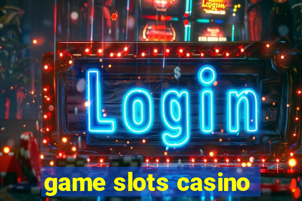 game slots casino