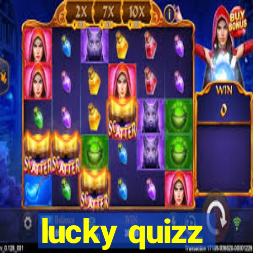 lucky quizz