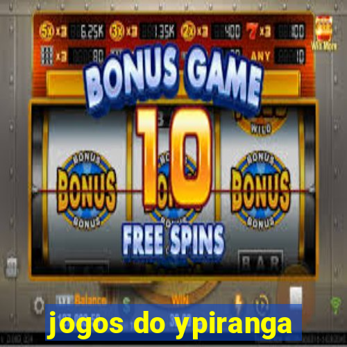 jogos do ypiranga