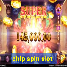 chip spin slot