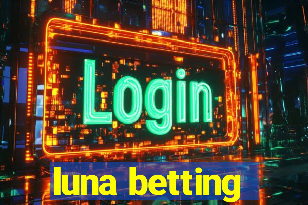 luna betting