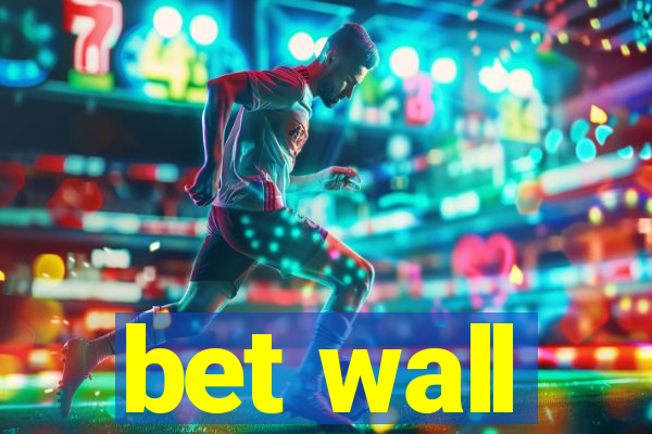 bet wall