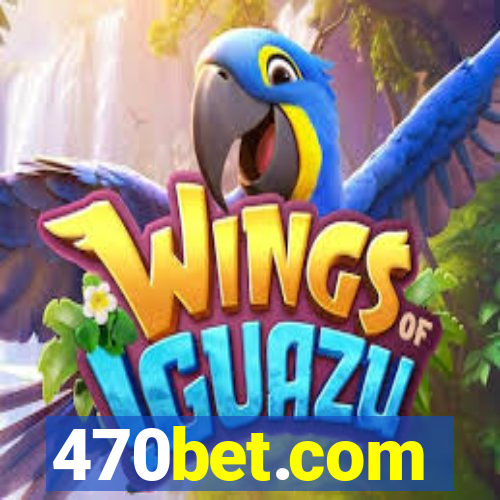 470bet.com