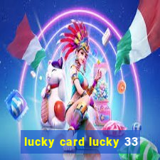 lucky card lucky 33