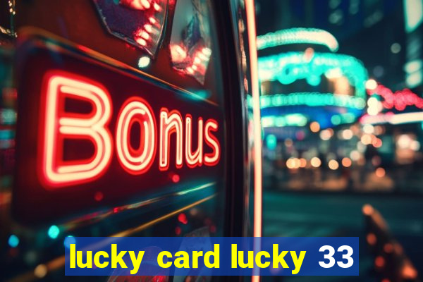 lucky card lucky 33