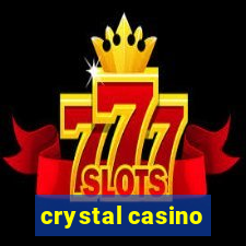 crystal casino