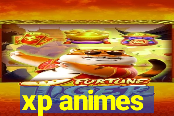 xp animes