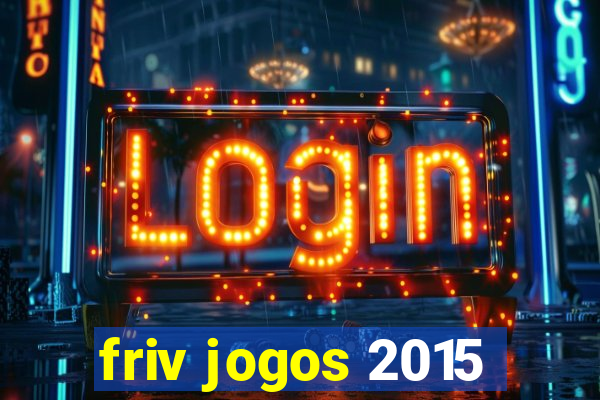 friv jogos 2015