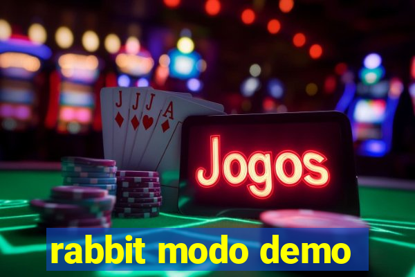 rabbit modo demo