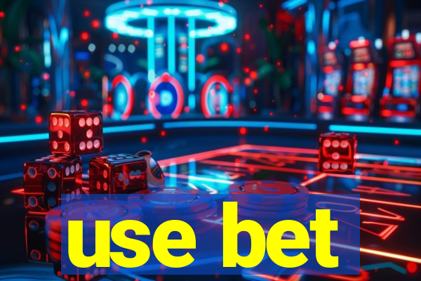 use bet