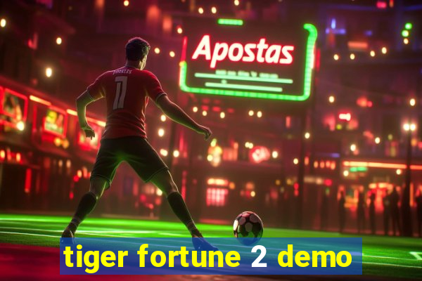 tiger fortune 2 demo