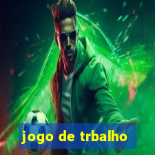 jogo de trbalho