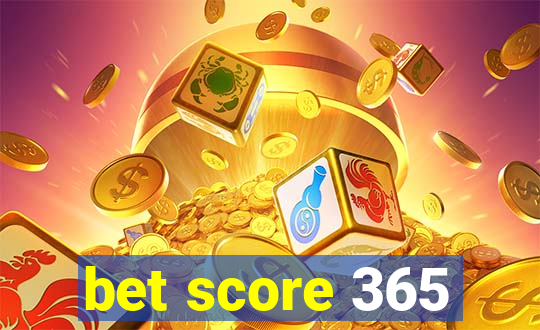 bet score 365