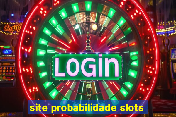 site probabilidade slots