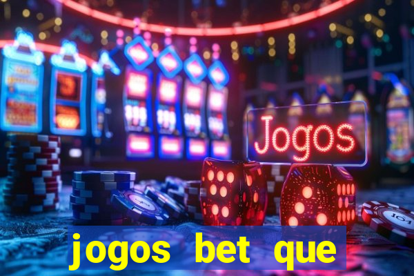 jogos bet que ganha dinheiro de verdade