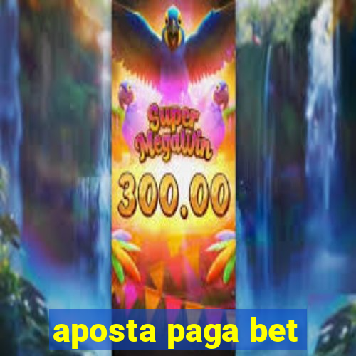 aposta paga bet