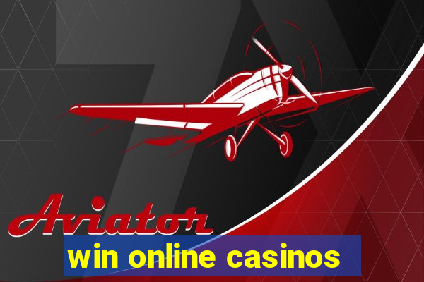 win online casinos