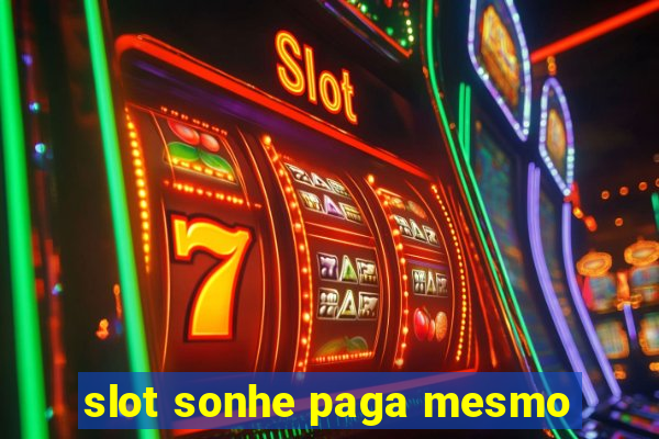 slot sonhe paga mesmo