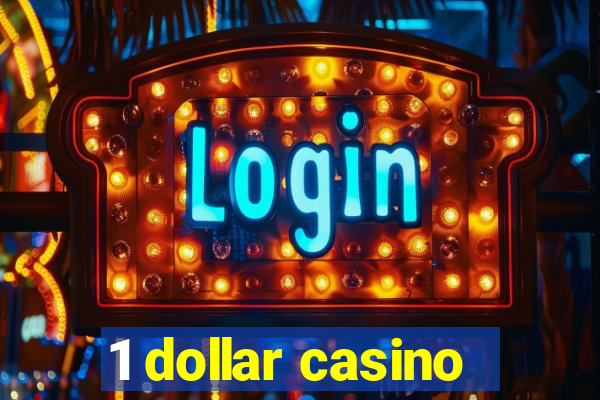 1 dollar casino