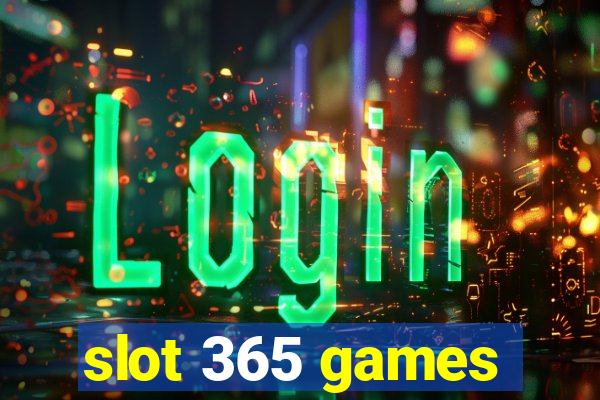 slot 365 games