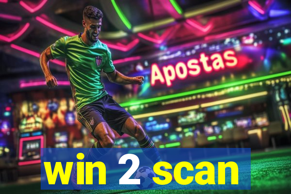 win 2 scan