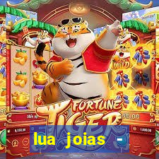 lua joias - reclame aqui