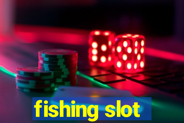 fishing slot