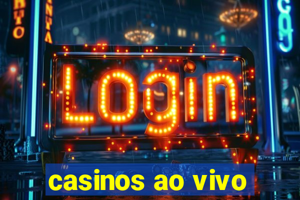 casinos ao vivo