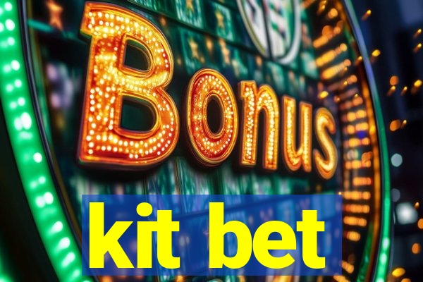 kit bet