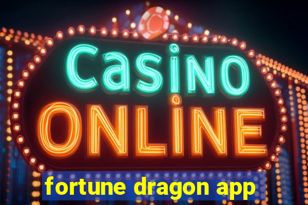 fortune dragon app