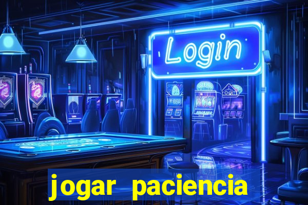 jogar paciencia haja paciencia