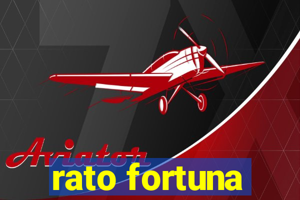 rato fortuna