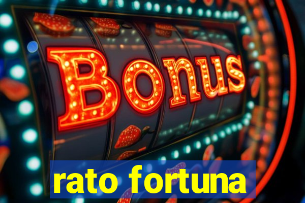 rato fortuna